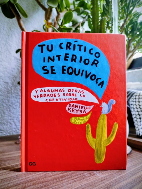 "Libro Tu crítico interior se equivoca de Danielle Krysa".